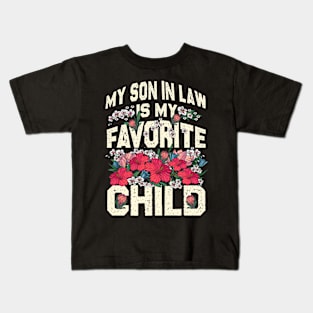 My Son In Law Is My Favorite Child Flowers Kids T-Shirt